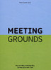 Meeting Grounds : On Locality, Community, Connection And Care
