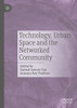 Technology, Urban Space And The Networked Community
