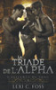 La Triade De L'Alpha