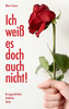 Ich Weiß Es Doch Auch Nicht : Kurzgeschichten, Gedichte, Texte