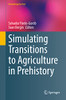 Simulating Transitions To Agriculture In Prehistory