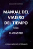 Manual Del Viajero Del Tiempo. El Universo