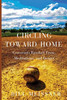 Circling Toward Home : Grassroots Baseball Prose, Meditations, And Images