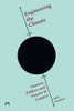 Engineering The Climate: Science, Politics, And Visions Of Control