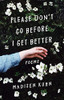 Please Don't Go Before I Get Better