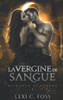 La Vergine Di Sangue : Un Romanzo Vampiresco Paranormale