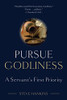 Pursue Godliness : A Servant'S First Priority - 9781664243996