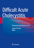 Difficult Acute Cholecystitis : Treatment And Technical Issues
