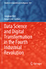 Data Science And Digital Transformation In The Fourth Industrial Revolution