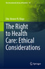 The Right To Health Care: Ethical Considerations
