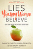 Lies Young Women Believe: And the Truth that Sets Them Free