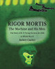 Rigor Mortis. The Machine And His Men