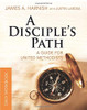 A Disciple's Path Daily Workbook: Deepening Your Relationship with Christ and the Church
