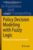 Policy Decision Modeling With Fuzzy Logic : Theoretical And Computational Aspects