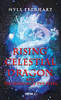 Rising Celestial Dragon : And The Wisdom Of The Stars - 9781982269449