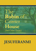 The Robin Of Corner House : (And Other Poems) - 9781664253179
