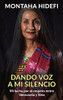 Dando Voz A Mi Silencio : Mi Lucha Por El Respeto Entre Venezuela Y Siria