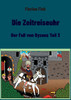 Die Zeitreiseuhr : Der Fall Von Byzanz Teil 3