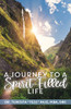 A Journey To A Spirit-Filled Life : Six Steps For Deepening Your Relationship With Christ
