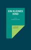 Ein Kleines Kind : Kindergedichte