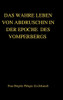 Das Wahre Leben Von Abdruschin In Der Epoche Des Vomperbergs (Hardcover)