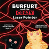 Burfurt And The Crazy Laser Pointer