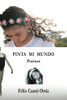 Pinta Mi Mundo : Poemas