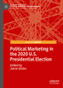 Political Marketing In The 2020 U.S. Presidential Election