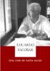 Eduardo Escobar, Una Vida De Lucha Social