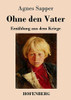 Ohne Den Vater : Erzählung Aus Dem Kriege