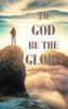 To God Be The Glory : God' Faithfulness