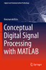 Conceptual Digital Signal Processing With Matlab