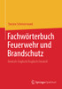 Fachwörterbuch Feuerwehr Und Brandschutz : Deutsch-Englisch/Englisch-Deutsch