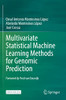 Multivariate Statistical Machine Learning Methods For Genomic Prediction - 9783030890124