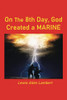 On The 8Th Day, God Created A Marine