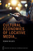 Cultural Economies of Locative Media (Studies in Mobile Communication)