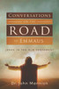 Conversations On The Road To Emmaus : Jesus In The Old Testament