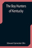 The Boy Hunters Of Kentucky