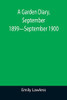 A Garden Diary, September 1899-September 1900