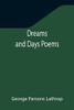 Dreams And Days Poems