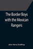 The Border Boys With The Mexican Rangers