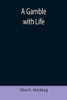 A Gamble With Life