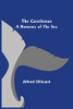 The Gentleman : A Romance Of The Sea