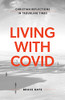 Living With Covid : Christian Reflections In Troubling Times