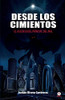 Desde Los Cimientos : El Ascenso Del Príncipe Del Mal