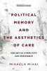 Caring For Memory : The Art Of Complicity And Impure Resistances - 9781503630123