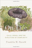 On Life : Cells, Genes, And The Evolution Of Complexity