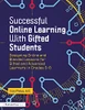 Successful Online Learning With Gifted Students : Designing Online And Blended Lessons For Gifted And Advanced Learners In Grades 5-8