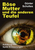 Böse Mutter Und Die Anderen Teufel : Autobiografie / Späte Erinnerungen - 9783347480049