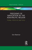 Freedoms Of Navigation In The Asia-Pacific Region : Strategic, Political And Legal Factors